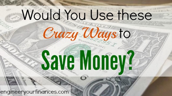 extreme saving money, saving money, crazy ways to save