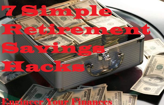 Simple Retirement Savings Hacks Engineer Your Finances simple-retirement-savings-hacks-engineer-your-finances