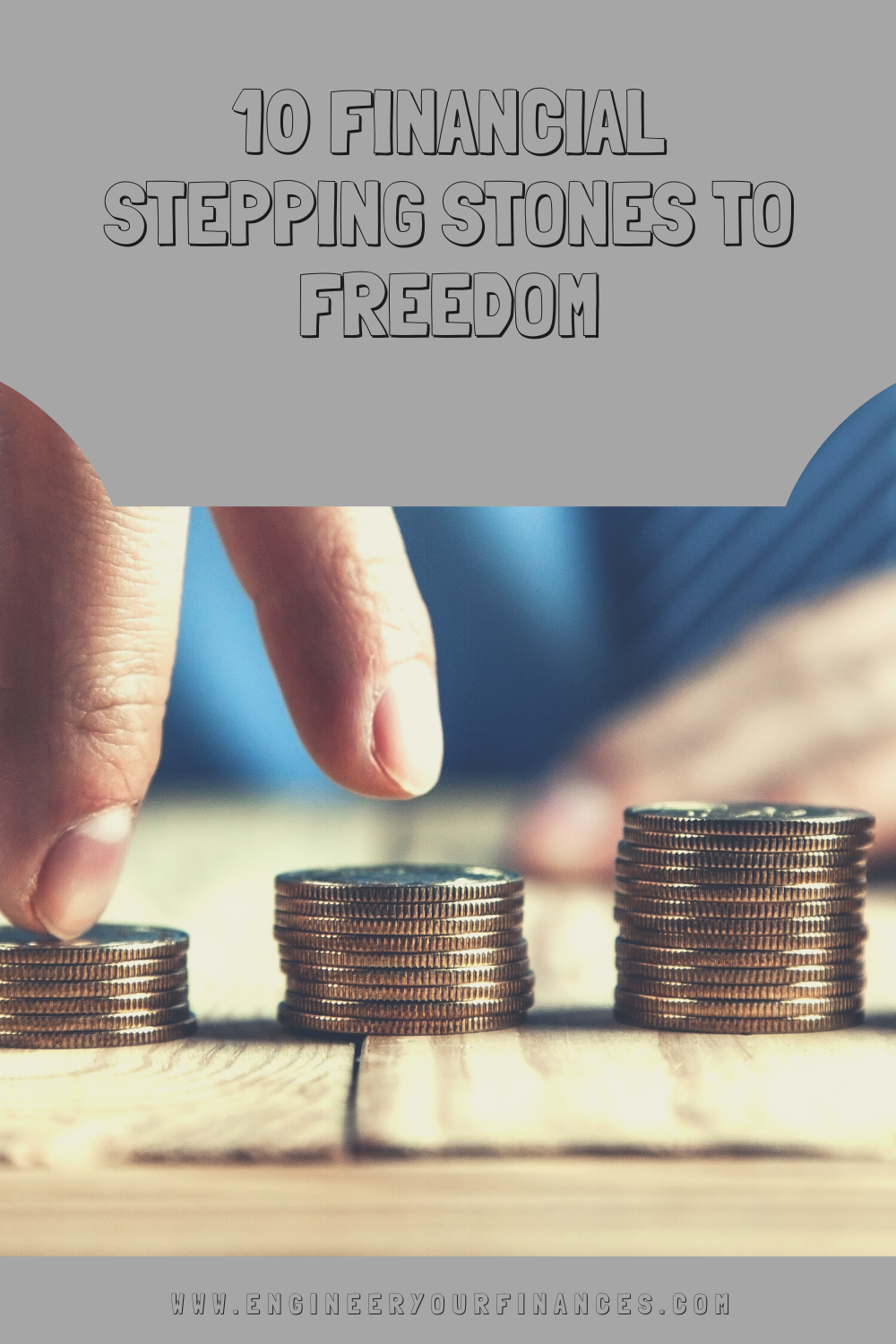 10 Financial Stepping Stones to Freedom